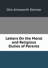 Letters On the Moral and Religious Duties of Parents