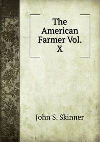The American Farmer Vol. X