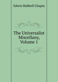 The Universalist Miscellany, Volume 1