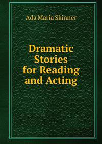 Dramatic Stories for Reading and Acting