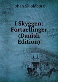 I Skyggen: Fortaellinger (Danish Edition)