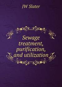 Sewage treatment, purification, and utilization