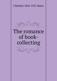 The romance of book-collecting