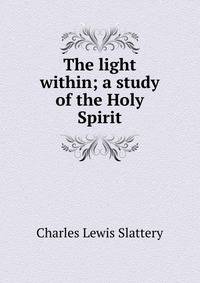 The light within; a study of the Holy Spirit