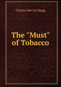 The "Must" of Tobacco