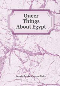 Queer Things About Egypt