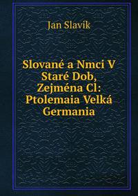 Slovane a Nmci V Stare Dob, Zejmena Cl: Ptolemaia Velka Germania