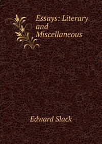Essays: Literary and Miscellaneous