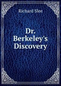 Dr. Berkeley's Discovery