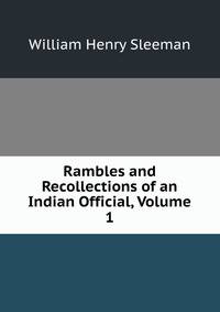 Rambles and Recollections of an Indian Official, Volume 1