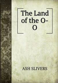 The Land of the O-O