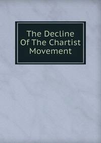 The Decline Of The Chartist Movement
