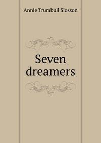 Seven dreamers