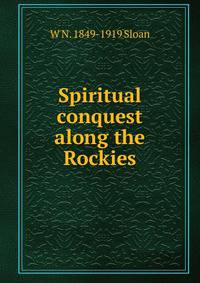 Spiritual conquest along the Rockies