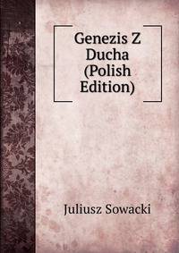 Genezis Z Ducha (Polish Edition)
