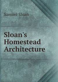 Sloan's Homestead Architecture