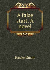 A false start. A novel