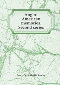 Anglo-American memories. Second series