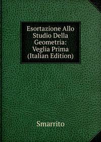 Esortazione Allo Studio Della Geometria: Veglia Prima (Italian Edition)