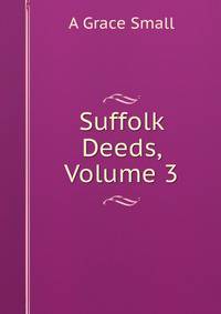 Suffolk Deeds, Volume 3
