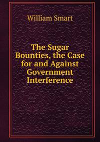 The Sugar Bounties, the Case for and Against Government Interference