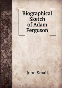 Biographical Sketch of Adam Ferguson