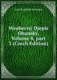 Weobecn? Djepis Obansk?, Volume 8, part 3 (Czech Edition)