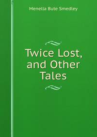 Twice Lost, and Other Tales