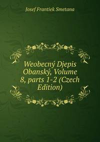 Weobecn? Djepis Obansk?, Volume 8, parts 1-2 (Czech Edition)