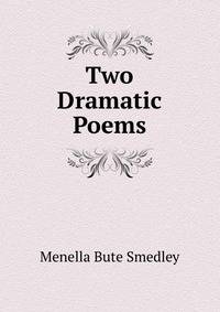 Two Dramatic Poems