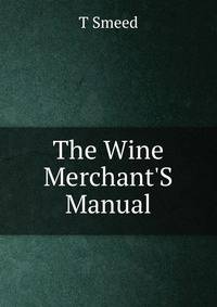 The Wine Merchant'S Manual