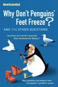 Why Don't Penguins Feet Freeze & 114 Other Questions