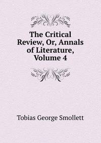 The Critical Review, Or, Annals of Literature, Volume 4