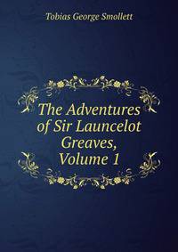 The Adventures of Sir Launcelot Greaves, Volume 1