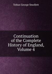 Continuation of the Complete History of England, Volume 4