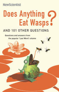 Does Anything Eat Wasps? And 101 Other Questions