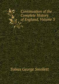 Continuation of the Complete History of England, Volume 3