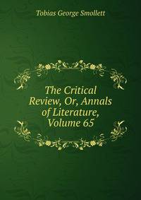 The Critical Review, Or, Annals of Literature, Volume 65