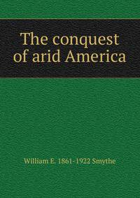 The conquest of arid America