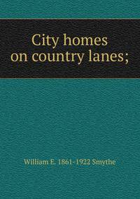 City homes on country lanes;