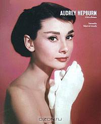 Audrey Hepburn: A Life in Pictures / Одри Хепберн:жизнь в фотографиях