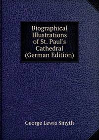 Biographical Illustrations of St. Paul's Cathedral (German Edition)