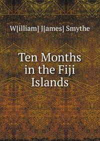 Ten Months in the Fiji Islands