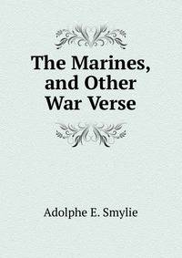 The Marines, and Other War Verse