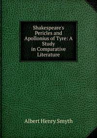 Shakespeare's Pericles and Apollonius of Tyre: A Study in Comparative Literature