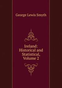 Ireland: Historical and Statistical, Volume 2