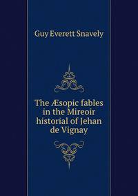 The ?sopic fables in the Mireoir historial of Jehan de Vignay