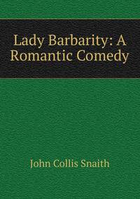 Lady Barbarity: A Romantic Comedy