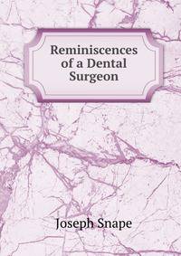 Reminiscences of a Dental Surgeon