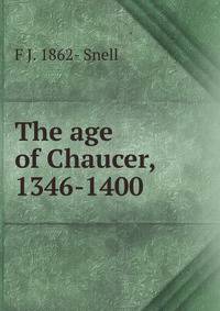 The age of Chaucer, 1346-1400